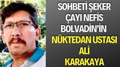 Sohbeti Şeker, Çayı Nefis: Bolvadin’in Nüktedan Ustası