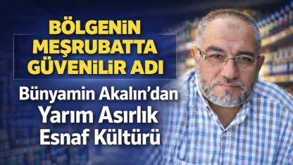Bölgenin Meşrubatta Güvenilir Adı: Bünyamin Akalın’dan Yarım Asırlık Esnaf Kültürü