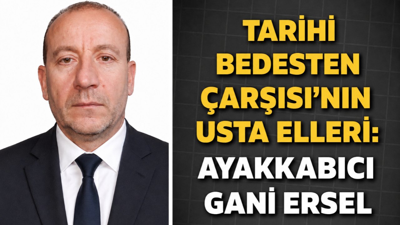 Tarihi Bedesten Çarşısı’nın Usta Elleri Ayakkabıcı Gani Ersel