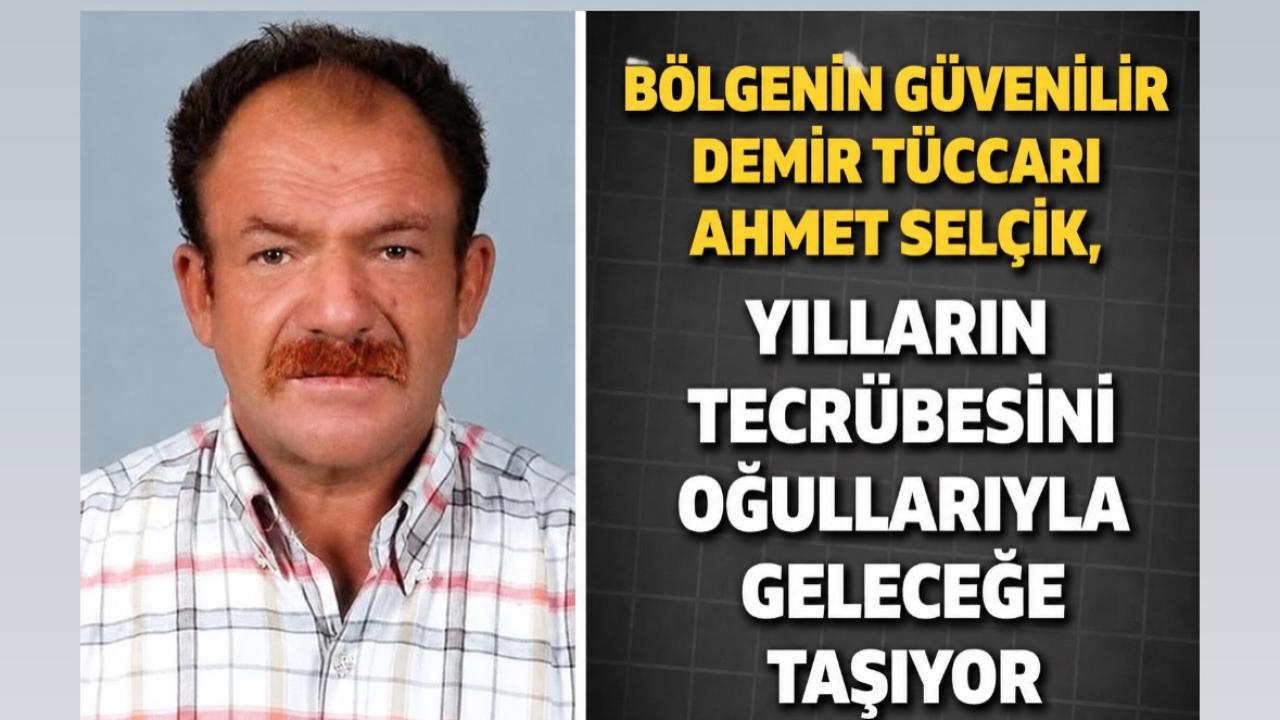 Bölgenin Güvenilir Demir Tüccarı Ahmet Selçik, Yılların Tecrübesini Oğullarıyla Geleceğe Taşıyor